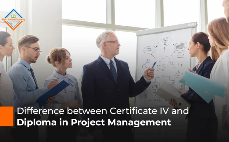  Difference Between Certificate IV and Diploma in Project Management