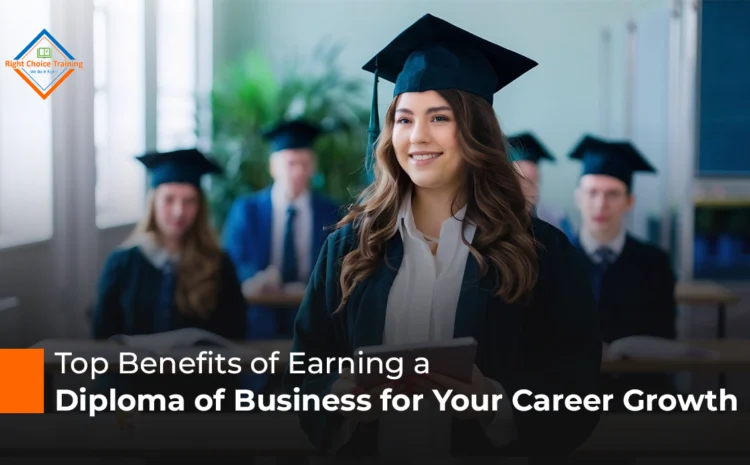  Top Benefits of Earning a Diploma of Business for Your Career Growth