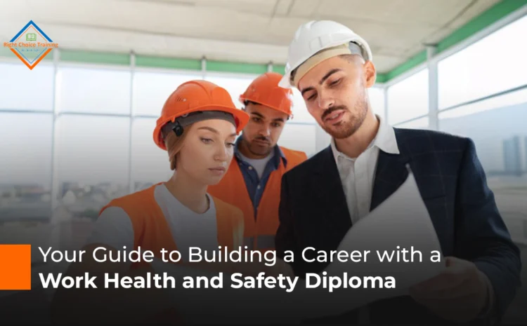  Your Guide to Building a Career with a Work Health and Safety Diploma