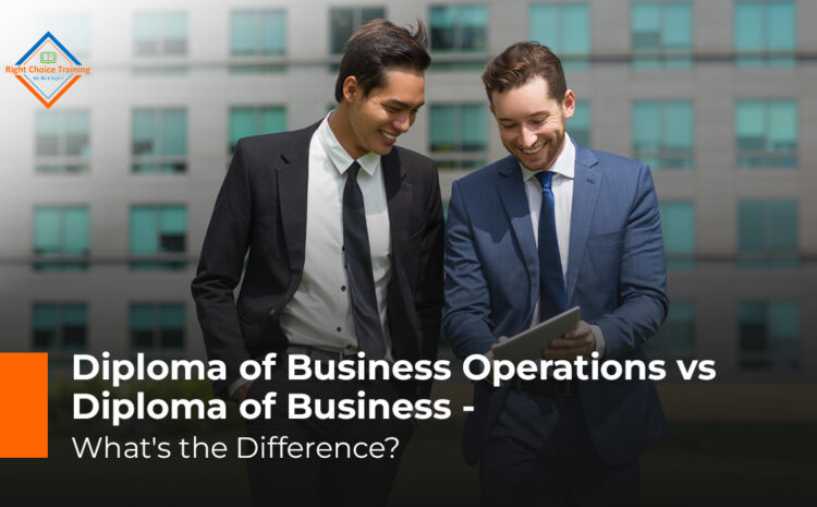  Diploma of Business Operations vs Diploma of Business – What’s the Difference?