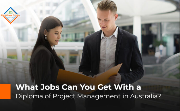  What Jobs Can You Get With a Diploma of Project Management in Australia?