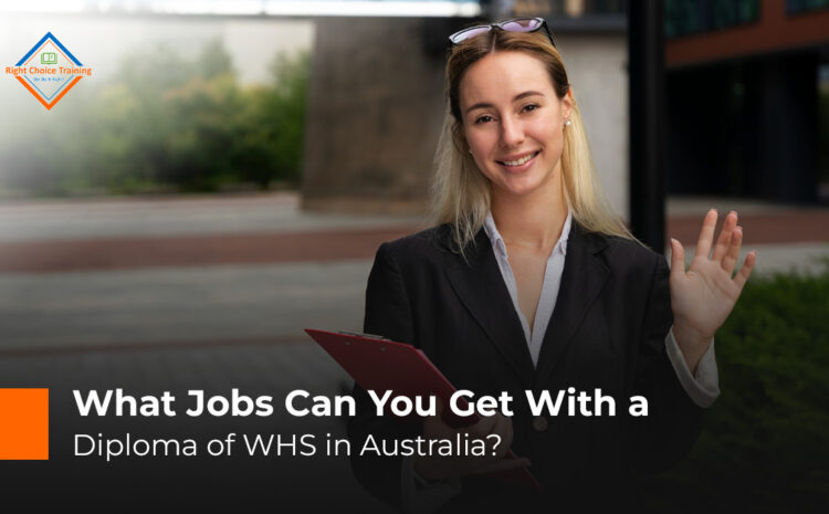  What Jobs Can You Get With a Diploma of WHS in Australia?